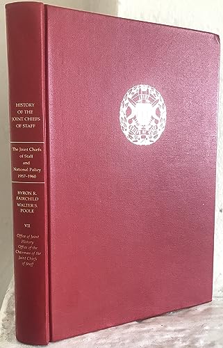 Imagen de archivo de HISTORY OF THE JOINT CHIEFS OF STAFF: THE JOINT CHIEFS OF STAFF AND NATIONAL POLICY, VOLUME VII, 1957-1960 a la venta por Second Story Books, ABAA