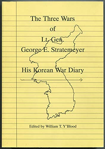 Imagen de archivo de Three Wars of Lt. Gen. George E. Stratemeyer : His Korean War Diary a la venta por Better World Books