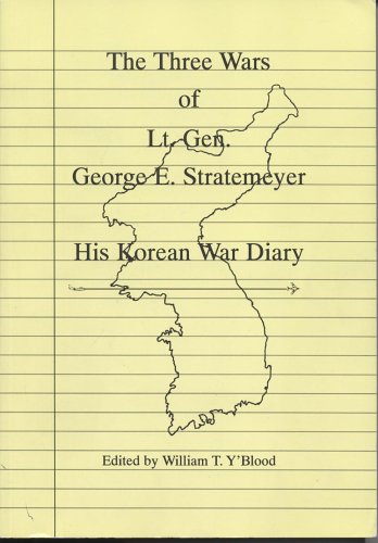 Stock image for Three Wars of Lt. Gen. George E. Stratemeyer : His Korean War Diary for sale by Better World Books