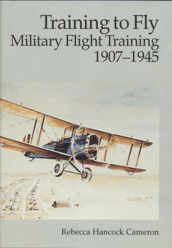 Stock image for Training to Fly: Military Flight Training, 1907-1945 (008-070-00756-8) for sale by Calliopebooks