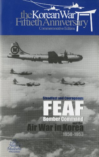 Imagen de archivo de Steadfast And Courageous: Feaf Bomber Command And The Air War In Korea, 1950-1953 a la venta por Willis Monie-Books, ABAA