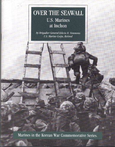 Stock image for Over the Seawall: U.S. Marines at Inchon for sale by West With The Night