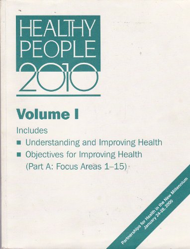 Beispielbild fr Healthy People 2010 - Volume I, Understanding and Improving Health; Objectives for Improving Health (Healthy People 2010, Vol I) zum Verkauf von Better World Books: West