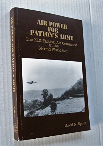 Stock image for Air power for Patton's Army: The XIX Tactical Air Command in the Second World War for sale by ThriftBooks-Dallas