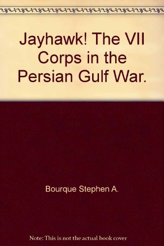Stock image for Jayhawk!: The VII Corps in the Persian Gulf War (Center of Military History Publication) for sale by Jackson Street Booksellers