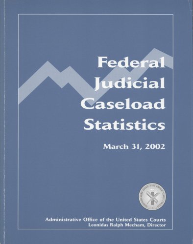 Imagen de archivo de Federal Judicial Caseload Statistics, March 31, 2002 a la venta por Zubal-Books, Since 1961