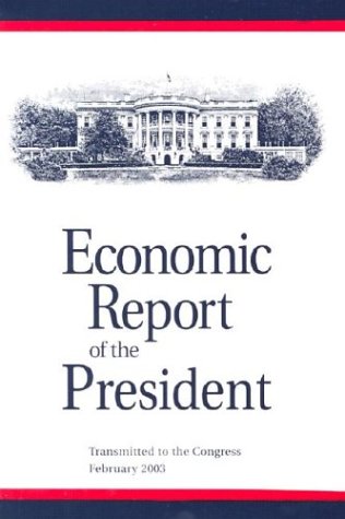 Stock image for Economic Report of the President: Transmitted to the Congress February 2003 for sale by HPB-Red