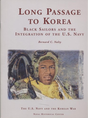 Stock image for Long Passage to Korea: Black Sailors and the Integration of the U.S. Navy for sale by Rare Reads