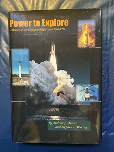 Stock image for Power to Explore: A History of Marshall Space Flight Center, 1960-1990 for sale by Front Cover Books