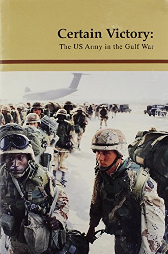 Certain Victory: The United States Army in the Gulf War (9780160611070) by Scales, Brig. Gen. Robert.