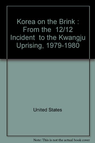 9780160612251: Korea on the Brink : From the " 12/12 Incident " to the Kwangju Uprising, 1979-1980