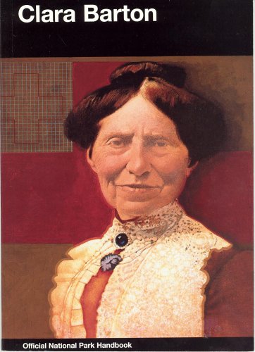 Stock image for Clara Barton: Clara Barton National Historic Site, Maryland for sale by ThriftBooks-Atlanta