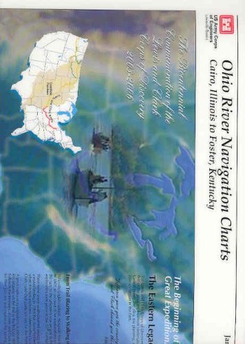 9780160676970: Ohio River Navigation Charts: Cairo, Illinois to Foster, Kentucky (Louisville District): The Bicentennial Commemoration of the Lewis and Clark Corps of Discovery, 2003-2006