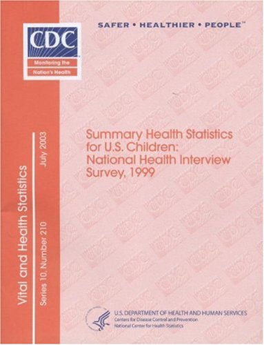 Summary Health Statistics for U.S. Children: National Health Interview Survey, 1999 (Vital And Health Statistics) (9780160678110) by Blackwell, Debra L.; Tonthat, Loung