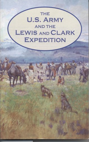 9780160678813: The U.S. Army and the Lewis and Clark Expedition