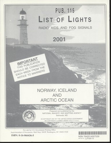 9780160678981: List of Lights, Radio Aids and Fog Signals, 2003 (Pub. 115): Norway, Iceland, and Arctic Ocean (List of Lights, Radio Aids and Fog Signals)