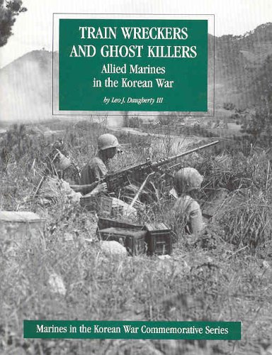 Stock image for Train Wreckers and Ghost Killers: Allied Marines in the Korean War for sale by Wonder Book