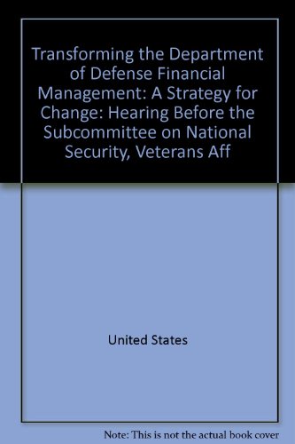 Stock image for Transforming the Department of Defense Financial Management: A Strategy for Change. Hearing, June 4, 2002 for sale by Ground Zero Books, Ltd.