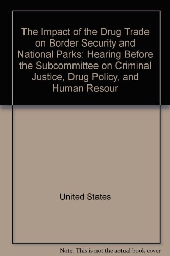 Stock image for The Impact of the Drug Trade on Border Security and National Parks. Hearing, March 10, 2003 for sale by Ground Zero Books, Ltd.