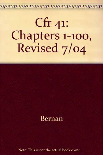 Cfr 41: Chapters 1-100, Revised 7/04 (9780160721663) by Bernan