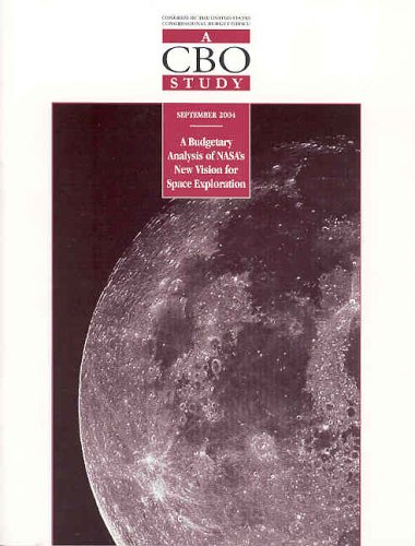 Beispielbild fr A Budgetary Analysis of NASA's New Vision for Space Exploration (CBO Study) zum Verkauf von Sequitur Books