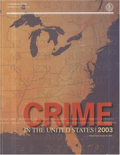 Beispielbild fr Crime in the United States 2003 : Uniform Crime Reports zum Verkauf von Better World Books