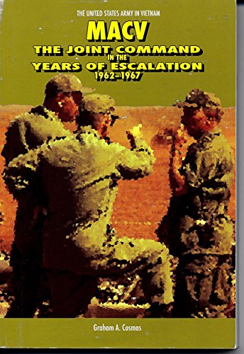 9780160723674: MACV: The Joint Command in the Years of Escalation, 1962-1967