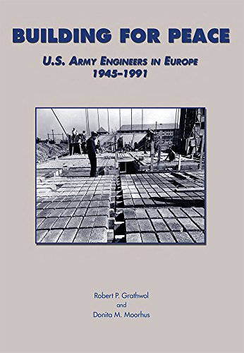 Imagen de archivo de Building for Peace : U. S. Army Engineers in Europe, 1945-1991 a la venta por Pomfret Street Books