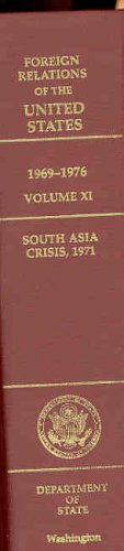 Stock image for Foreign Relations of the United States, 1969-1976, Volume XI: South Asia Crisis, 1971 for sale by ThriftBooks-Dallas