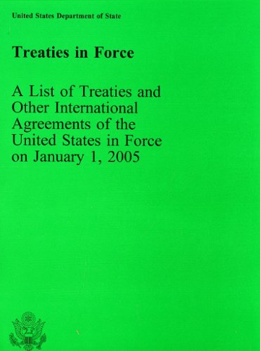 Stock image for Treaties in Force: A List of Treaties and Other International Agreements of the United States in Force on January 1, 2005 [Department of State Publication 11256] for sale by Tiber Books