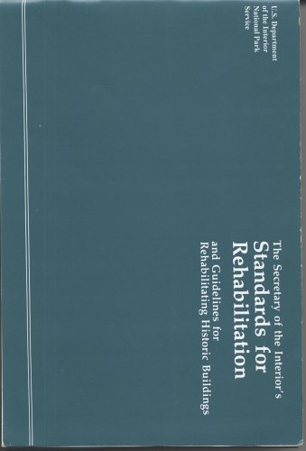 9780160725678: The Secretary of the Interior's Standards for Rehabilitation and Guidelines for Rehabilitating Historic Buildings