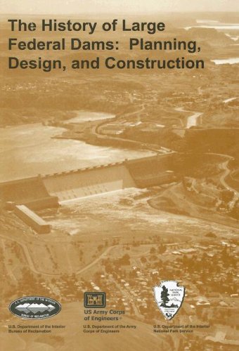 Imagen de archivo de The History of Large Federal Dams: Planning, Design, and Construction a la venta por Tin Can Mailman, Arcata