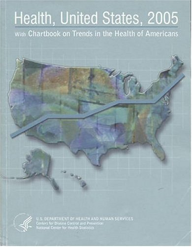 Imagen de archivo de Health, United States, 2005 With Chartbook on Trends in the Health of Americans (Health United States: With Chartbook on Trends in the Health of Americans) a la venta por BooksRun