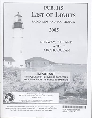 Stock image for List of Lights : Radio Aids and Fog Signals 2005, Pub. 115 : Norway, Iceland and Arctic Ocean for sale by Doss-Haus Books