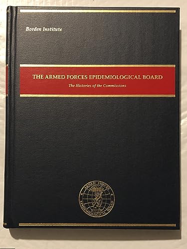 Stock image for Armed Forces Epidemiological Board: The Histories of the Commissions for sale by Sequitur Books