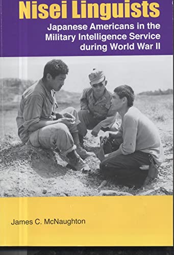 Beispielbild fr Nisei Linguists: Japanese Americans in the Military Intelligence Service During World War II zum Verkauf von Books From California