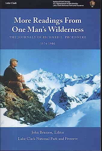 Imagen de archivo de More Readings from One Man's Wilderness: The Journals of Richard L. Proenneke, 1974-1980 a la venta por ThriftBooks-Dallas