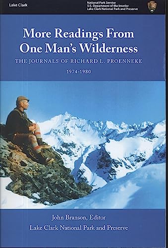 9780160729942: More Readings from One Man's Wilderness: The Journals of Richard L. Proenneke, 1974-1980
