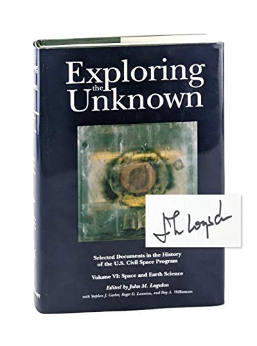 9780160731358: Exploring the Unknown: Selected Documents in the History of the U.S. Civil Space Program, Volume V1: Space and Earth Science (The NASA History Series)