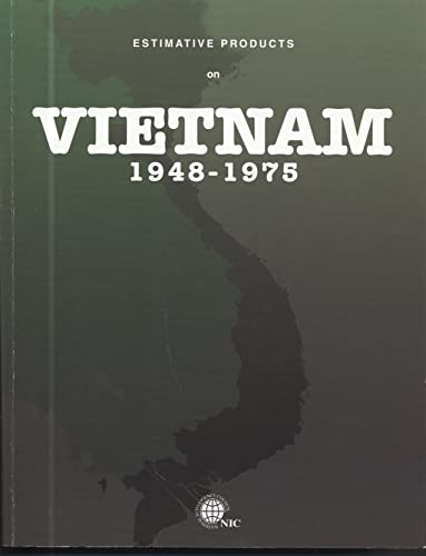 Estimative Products on Vietnam 1948-1975; NIC 2005-03