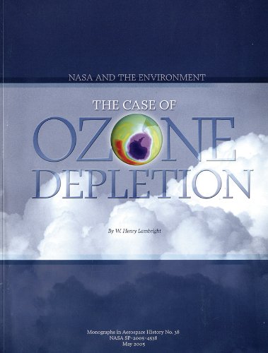 9780160749469: NASA and the Environment: The Case of Ozone Depletion: 38 (Monographs in Aerospace History)