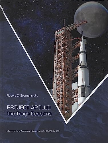 9780160749544: Project Apollo: The Tough Decisions (Monographs in Aerospace History)