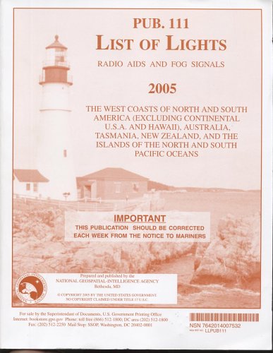 Stock image for List of Lights : Radio Aids and Fog Signals 2005, Pub. 111 : The West Coasts of North and South America (Excluding Continental U.S.A. And Hawaii), Australia, Tasmania, New Zealand, and the Islands of the North and South Pacific Oceans for sale by Doss-Haus Books
