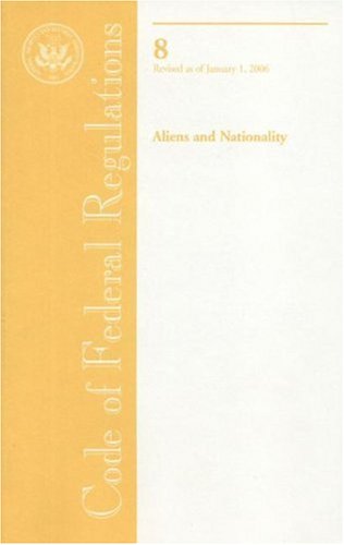 Imagen de archivo de Code of Federal Regulations, Title 8, Aliens and Nationality, Revised a la venta por Hawking Books