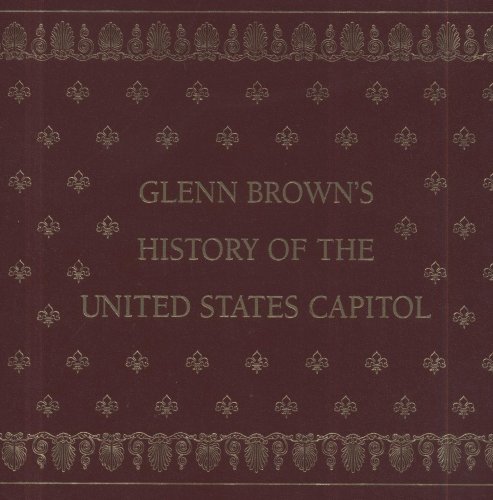 Stock image for Glenn Brown's History of the United States Capitol for sale by Rob the Book Man
