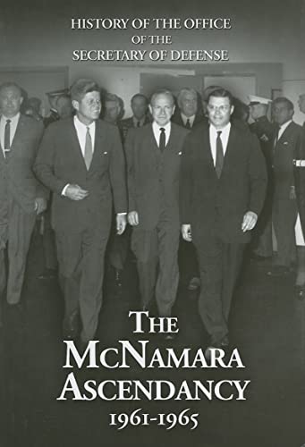 Imagen de archivo de History of the Office of the Secretary of Defense: Volume V: The McNamara Ascendancy, 1961-1965 a la venta por Riverby Books