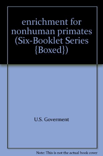 9780160759260: enrichment for nonhuman primates (Six-Booklet Series {Boxed})