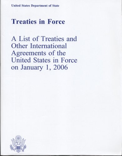 Beispielbild fr Treaties in Force : A List of Treaties and Other International Agreements of the United States in Force on January 1 2006 zum Verkauf von Better World Books