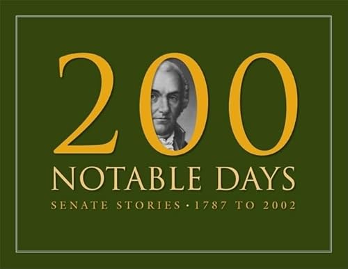 Stock image for 200 Notable Days: Senate Stories, 1787 to 2002 for sale by Smith Family Bookstore Downtown