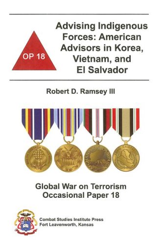 Stock image for Advising Indigenous Forces: American Advisors in Korea, Vietnam, and El Salvador (Global War on Terrorism Occational Paper) for sale by Gold Country Books